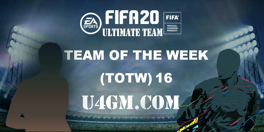 FIFA 20 All Players In The Sixteenth Team Of The Week (TOTW 16)