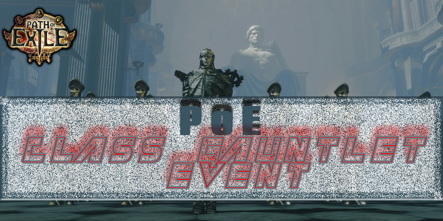 Class Gauntlet Event Will Reward You Massive PoE Currency, and you can sell them on https://eznpc.com/